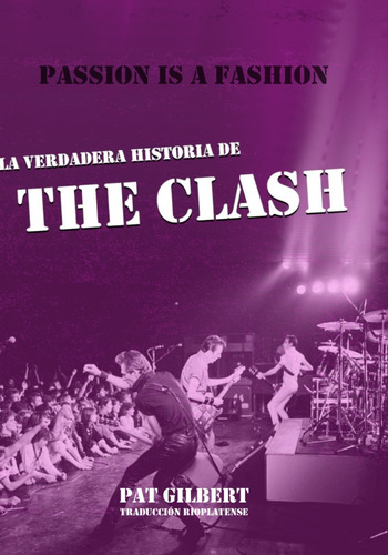 The Clash - Fassion Is A Passion - Biografía En Castellano 