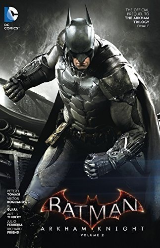 Batman Arkham Knight Vol 2 La Precuela Oficial Del Final De 