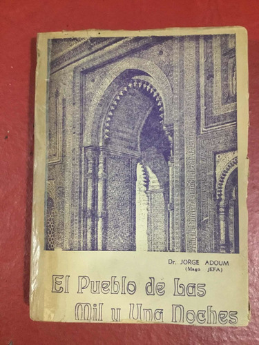 El Pueblo De Las Mil Y Una Noches. Dr. Jorge Adoum