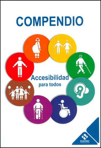 Compendio. Accesibilidad para todos: Compendio. Accesibilidad para todos, de Varios autores. Serie 9588585369, vol. 1. Editorial ICONTEC, tapa blanda, edición 2013 en español, 2013