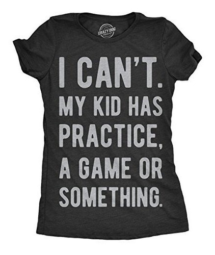 Camiseta Para Mujer No Puedo, Mi Hijo Ha Practicado Un Juego