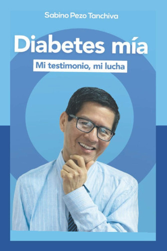 Libro: Diabetes Mia: Mi Testimonio, Mi Lucha (spanish Editio