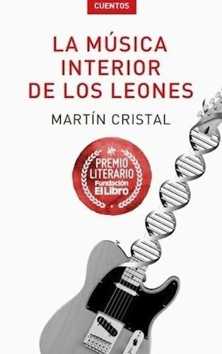 La Musica Interiror De Los Leones Martin Cristal Fund.el Lib