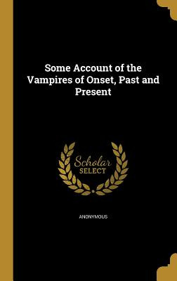 Libro Some Account Of The Vampires Of Onset, Past And Pre...