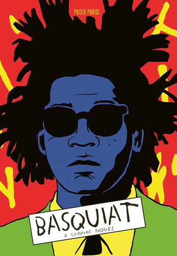 Libro: Basquiat: A Graphic Novel (biography Of A Great Artis