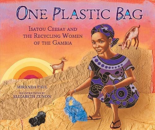 Book : One Plastic Bag Isatou Ceesay And The Recycling Wome