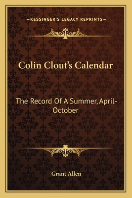 Libro Colin Clout's Calendar: The Record Of A Summer, Apr...