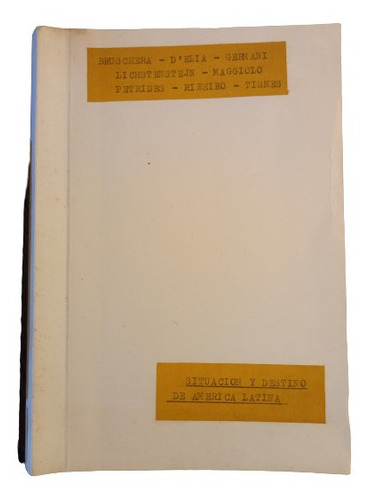 Situación  Y Destino De América Latina. Bruschera, D'elia...