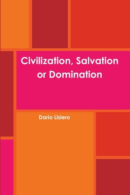Libro Civilization, Salvation Or Domination - Lisiero, Da...