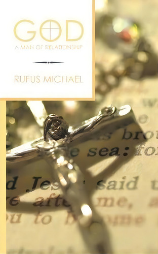 God A Man Of Relationship, De Rufus Michael. Editorial Westbow Press, Tapa Blanda En Inglés