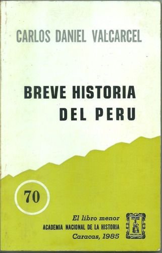 Breve Historia Del Peru Carlos Daniel Valcarcel