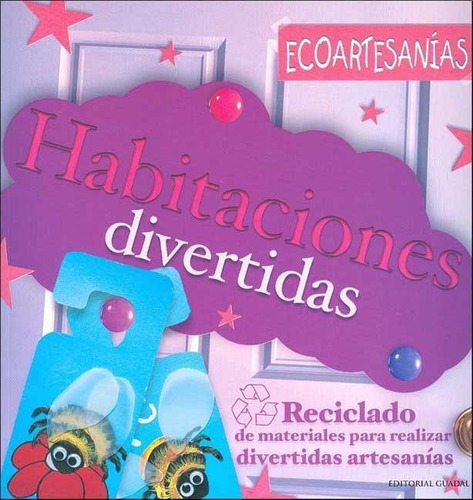 Habitaciones Divertidas - Ecoartesanias, de Craig, Rebecca. Editorial Guadal en español