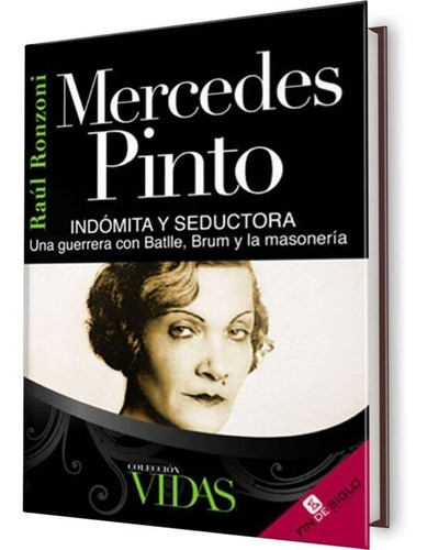 Mercedes Pinto Indomita Y Seductora, De Raúl Ronzoni. Editorial Fin De Siglo, Edición 1 En Español