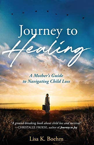 Journey To Healing: A Motherøs Guide To Child Loss, De Boehm, Lisa K.. Editorial Author Academy Elite, Tapa Blanda En Inglés
