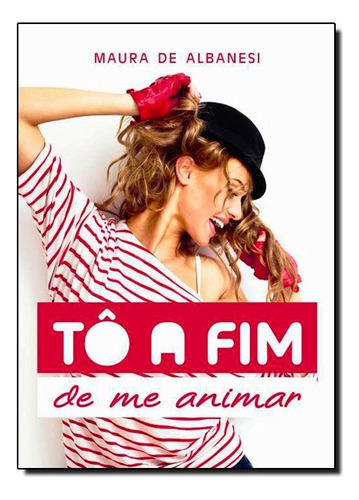 To A Fim De Me Animar, De Maura De Albanesi. Editora Vida E Consciencia Em Português