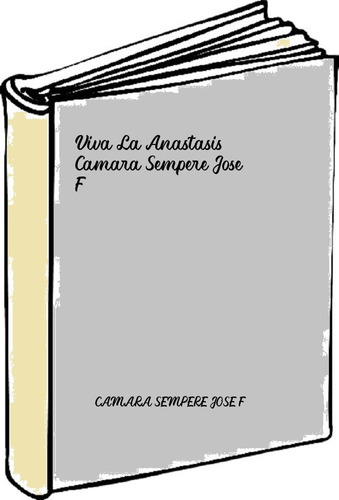  Viva La Anastasis  - Camara Sempere Jose F