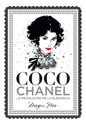 Coco Chanel La Revolucion De La Elegancia - Hess, Megan