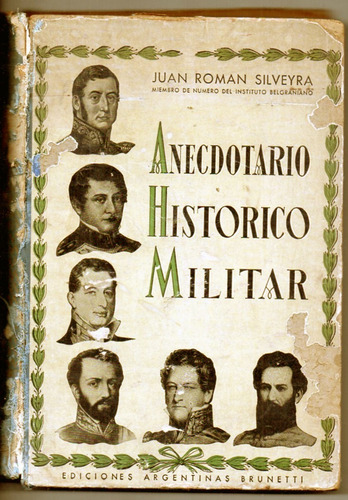 Anecdotario Historico Militar -  Juan R. Silveyra - 1950