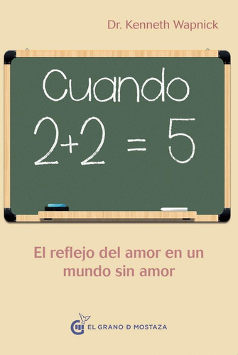 Cuando 2+2=5. El Reflejo Del Amor En Un Mundo Sin Amor