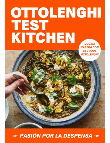 Ottolenghi Test Kitchen: Pasion Por La Despensa