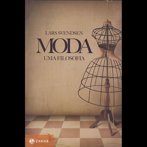 Moda - Uma Filosofia - Lars Svendsen