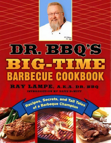 Dr. Bbq's Big-time Barbeque Cookbook, De Ray Lampe. Editorial Griffin Publishing, Tapa Blanda En Inglés