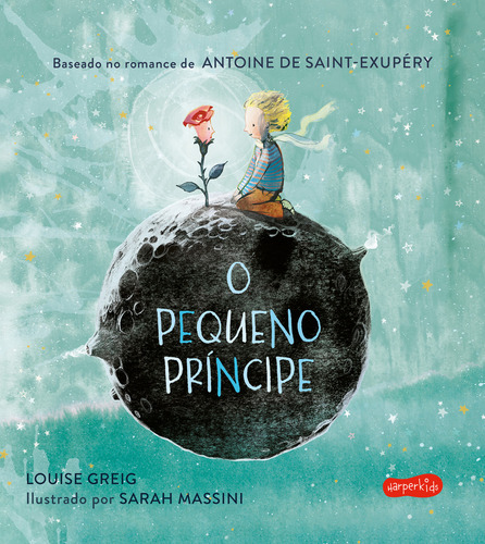 O Pequeno Príncipe, De Louise Greig. Editora Harperkids, Capa Dura Em Português