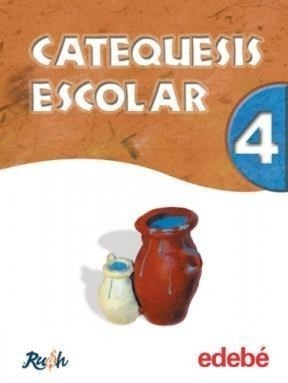 Catequesis Escolar 4 Edebe [proyecto Ruah] - Proyecto Ruah