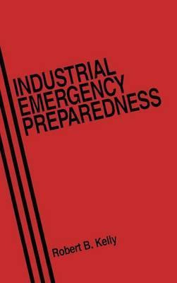 Libro Industrial Emergency Preparedness - Robert B. Kelly