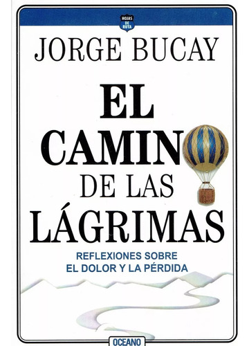 El Camino De Las Lagrimas - Jorge Bucay - Ed. Oceano