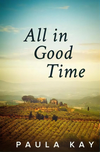 All In Good Time (legacy Series, Book 6), De Paula Kay. Editorial Pks Publishing, Tapa Blanda En Inglés