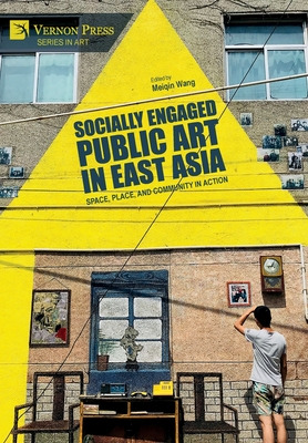 Libro Socially Engaged Public Art In East Asia: Space, Pl...