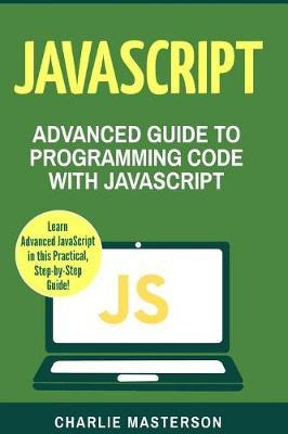 Libro Javascript : Advanced Guide To Programming Code Wit...
