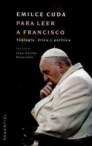 Libro Para Leer A Francisco. Teología, Ética Y Política