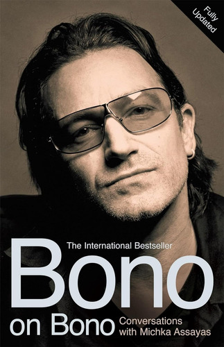 Livro Bono On Bono - Conversations With Michka Assayas - Michka Assayas [2005]