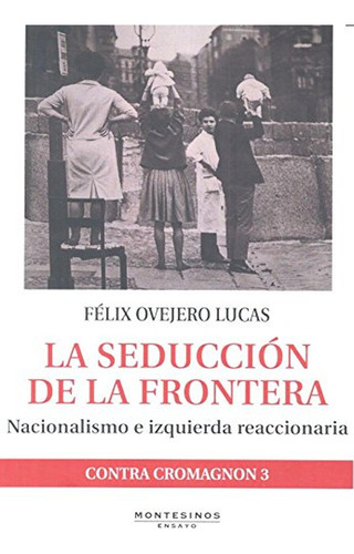 La Seducción De La Frontera: Nacionalismo E Izquierda Reacci