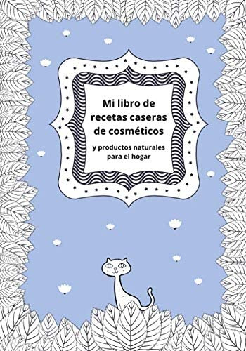 Libro: Mi Libro De Recetas Caseras De Cosméticos Y Productos