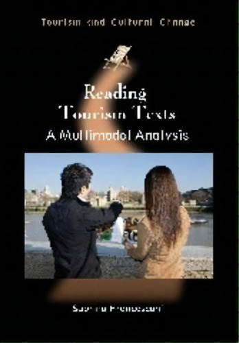 Reading Tourism Texts : A Multimodal Analysis, De Sabrina Francesconi. Editorial Channel View Publications Ltd, Tapa Blanda En Inglés