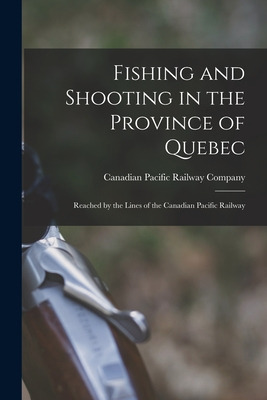 Libro Fishing And Shooting In The Province Of Quebec [mic...