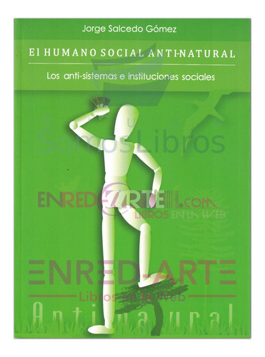 El Humano Social Anti-natural, Los Anti-sistemas E Instituci