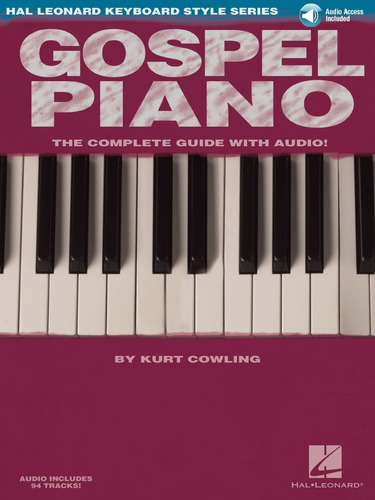 Gospel Piano: The Complete Guide With Audio! (hal Leonard Ke