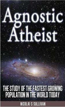 Libro Agnostic Atheist - Nicolai S Sullivan