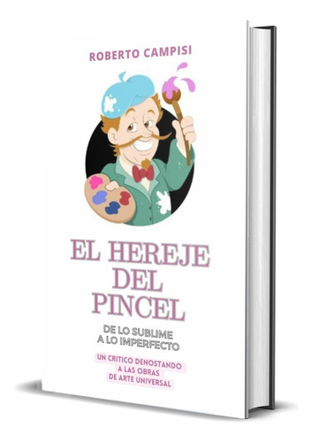 El Hereje Del Pincel