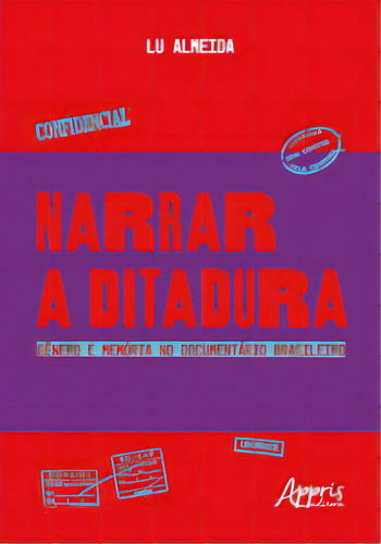 Narrar A Ditadura, De Almeida Lu. Editora Appris, Capa Mole Em Português