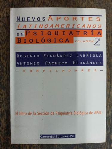 Nuevos Aportes En Psiquiatria Biologica 2 * R. F. Labriola *
