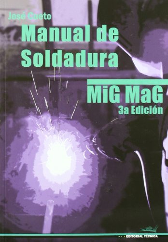 Manual Soldadura Mig Mag - 3ª Edicion -instalacion Y Manteni
