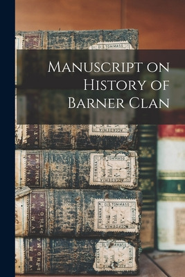 Libro Manuscript On History Of Barner Clan - Anonymous