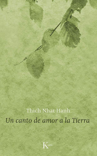 Un canto de amor a la Tierra, de Hanh, Thich Nhat. Editorial Kairos, tapa blanda en español, 2014