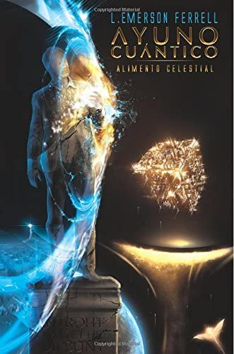 Libro: Ayuno Cuantico (2016 Version): Alimento Celestial (sp