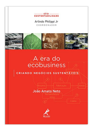 A era do ecobusiness: criando negócios sustentáveis, de Amato Neto, João. Editora Manole LTDA, capa mole em português, 2014